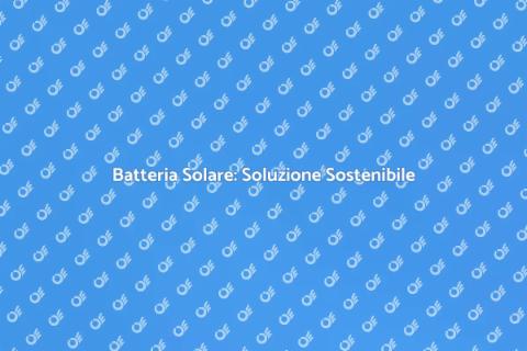 Sistema di Accumulo Batteria Solare
