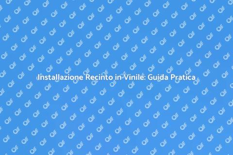 Recinto in Vinile: Sicurezza e Stile