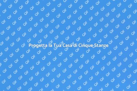 Casa di Cinque Stanze: Comfort e Spazio