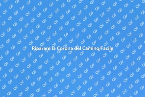 Aggiustare la Corona del Camino