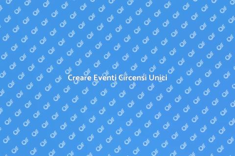 Organizzare Spettacoli Circensi