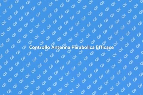 Verifica Ricezione Antenna Parabolica