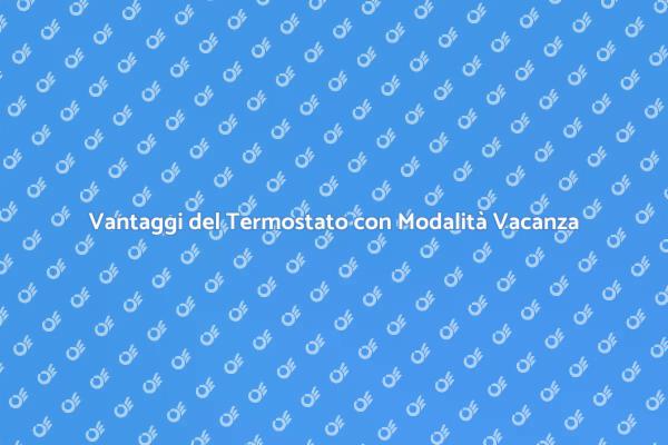 Termostato: Comfort e Risparmio Energetico