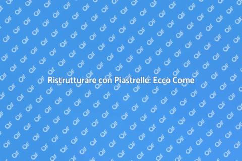 Piastrellare una Parete: Guida Pratica