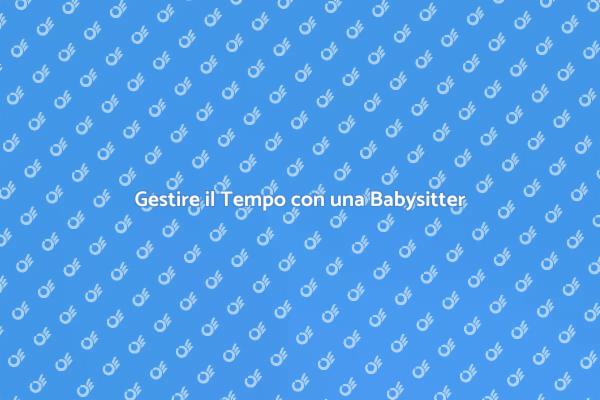 Riscopri il Tuo Tempo con una Babysitter
