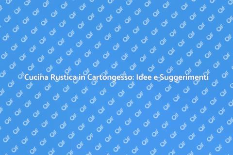 Cucina in Cartongesso: Design e Funzionalità