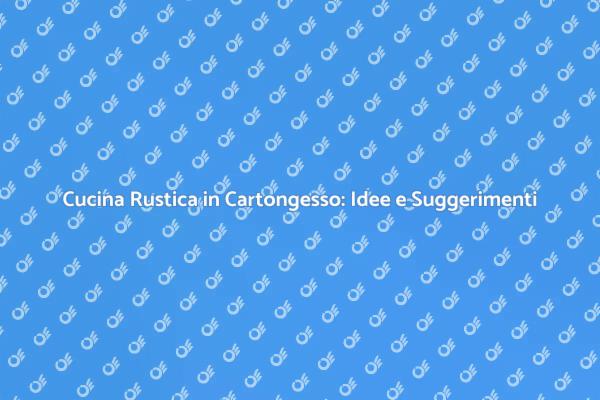 Costruire una Cucina in Cartongesso Rustica