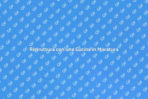 Cucina Rustica in Muratura: Stile e Calore