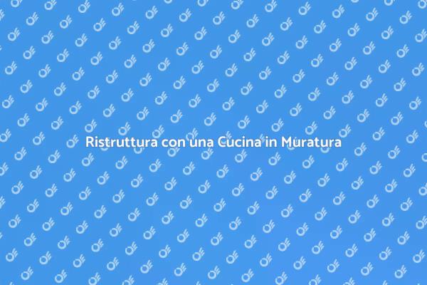 Ristrutturare con Cucine Rustiche