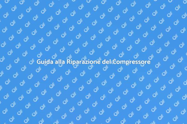 Riparazioni Compressori d'Aria Professionali