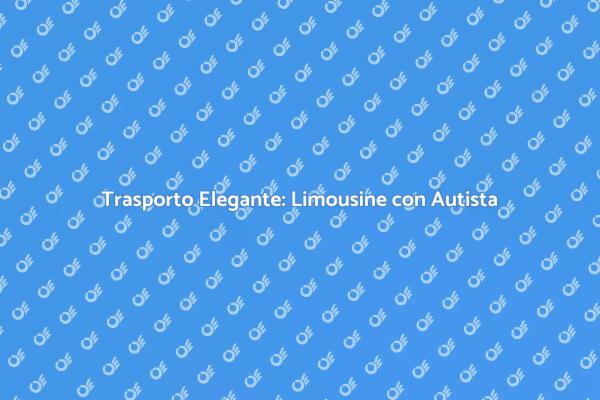 Limousine con Autista per Eventi