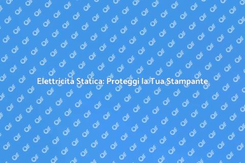 Protezione Antistatica per Stampanti