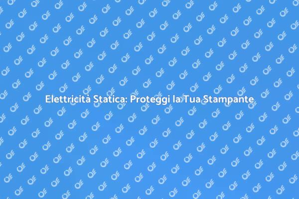 Mantieni la Tua Stampante Efficiente