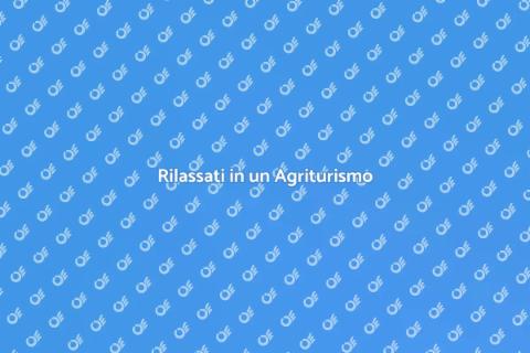 Vacanza Benessere in Agriturismo