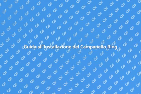 Installazione Facile del Campanello Ring