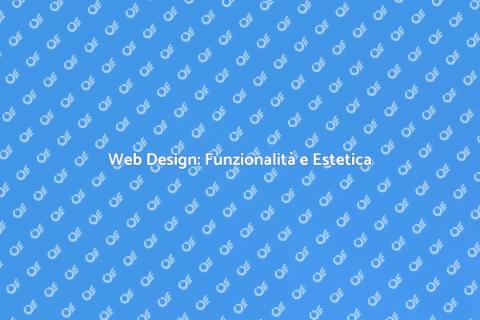 Web Design: Esperienze Uniche Online
