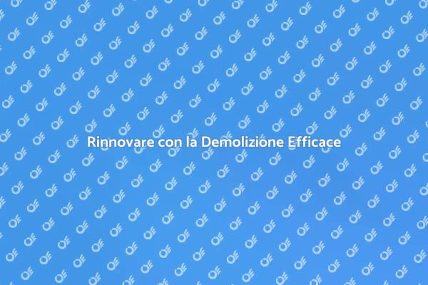 Trasforma il Tuo Spazio con la Demolizione