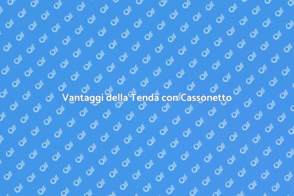 Tenda con Cassonetto: Comfort e Stile
