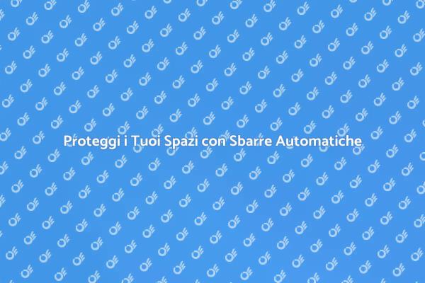 Sicurezza e Comfort con Sbarre Automatiche
