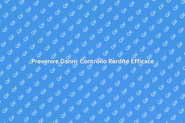 Proteggi la Tua Casa con Controllo Perdite