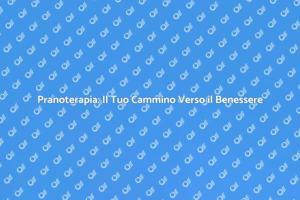 Pranoterapia: Riscopri il Tuo Equilibrio