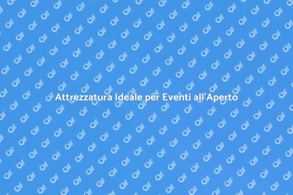 Attrezzatura Perfetta per Ogni Evento