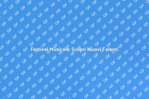 Organizzare Festival Musicale Emergenti
