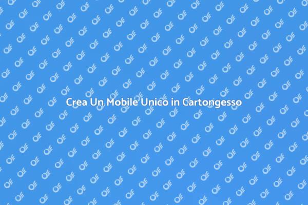 Progetta il Tuo Mobile in Cartongesso