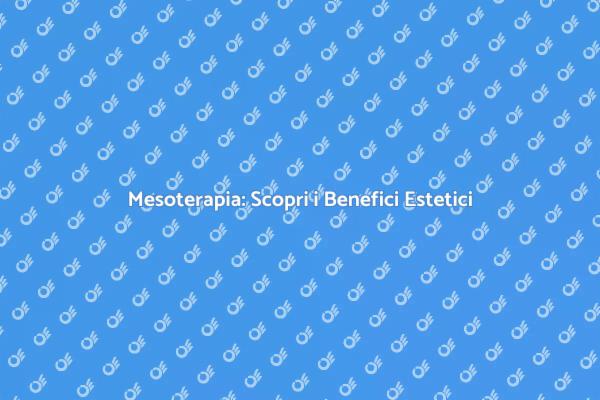 Mesoterapia: Il Trattamento del Futuro