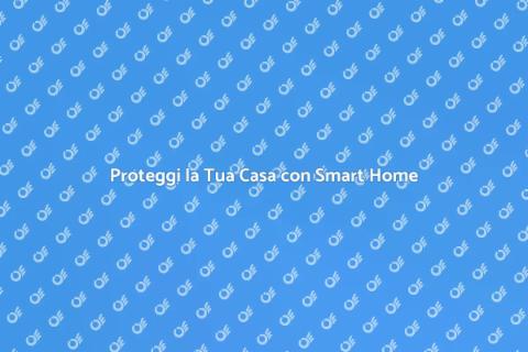 Sicurezza Casa: Sistema Smart Home