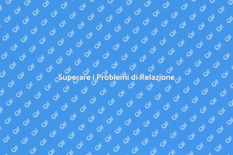 Terapia Psicologica per Relazioni Difficili
