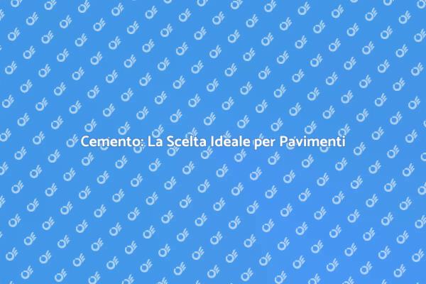 Cemento: Pavimentazione per Ogni Spazio