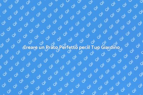 Piantare un Nuovo Prato Verde