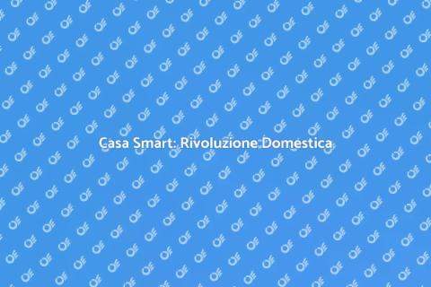 Elettrodomestici Smart: Casa Intelligente