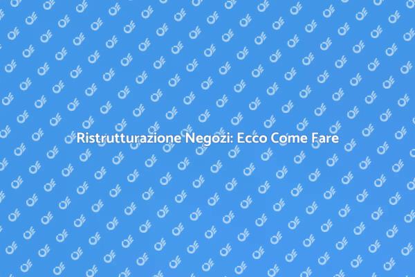 Ristrutturare il Negozio per Vendite Migliori