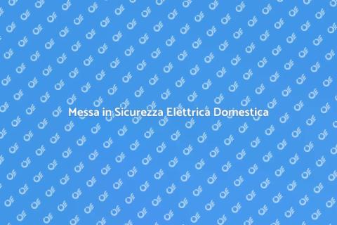 Sicurezza Impianto Elettrico Domestico
