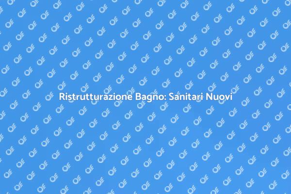 Guida all'Installazione dei Sanitari