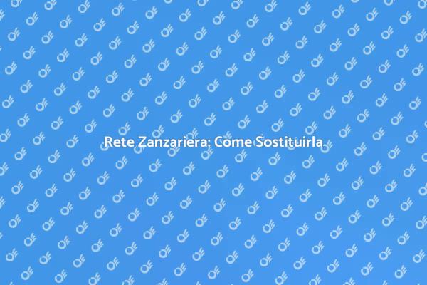Rinnova la Tua Zanzariera Oggi!