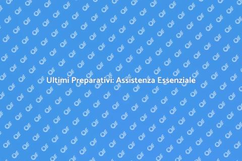 Assistenza Parziale per Ultimi Preparativi