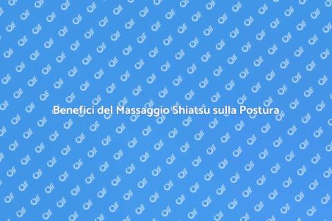 Massaggio Shiatsu per Migliorare Postura