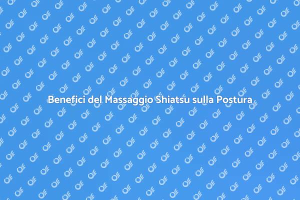 Shiatsu: Soluzione per una Postura Corretta