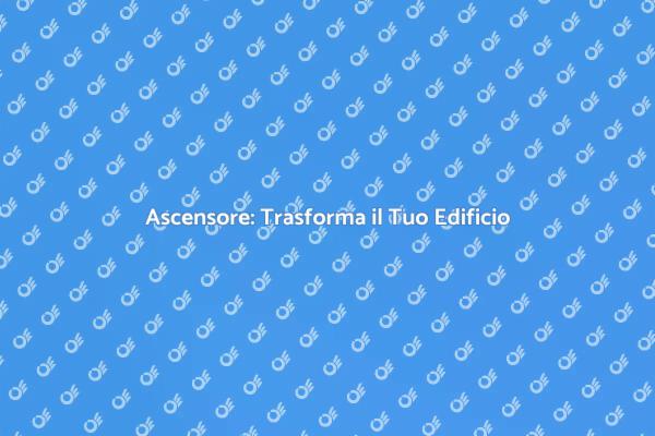 Ristrutturazione con Ascensore: Scopri i Vantaggi