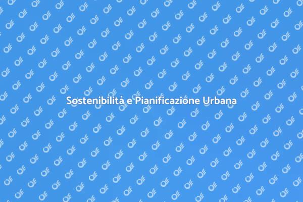 Creare Città Sostenibili e Resilienti