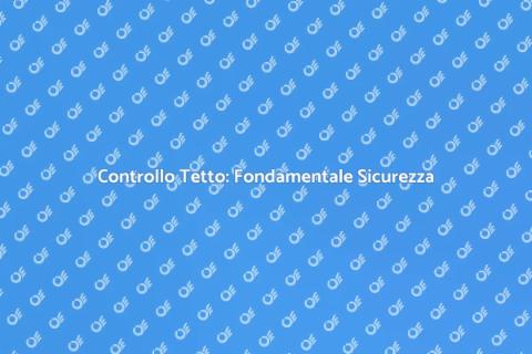 Ispezione del Tetto: Sicurezza Casa
