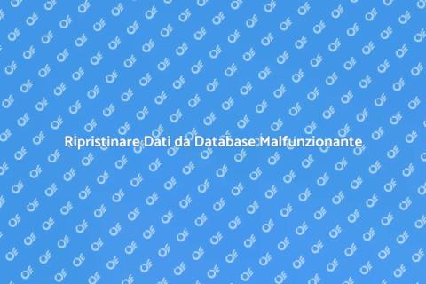 Recuperare Dati da Database Danneggiato