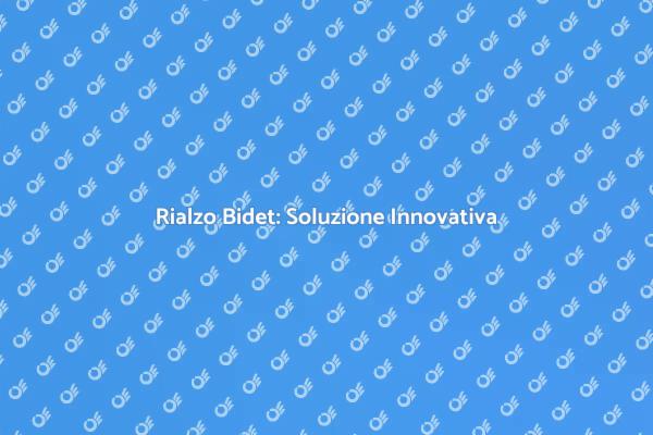 Rialzo per Bidet: Comfort e Igiene