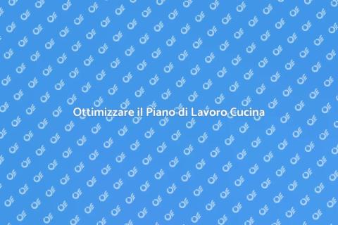 Piano di Lavoro Cucina Efficiente