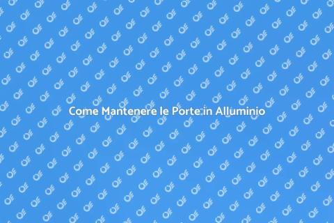 Manutenzione Porte in Alluminio
