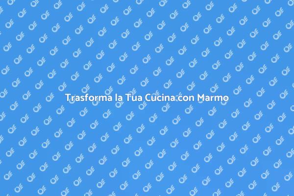 Il Tuo Piano Cucina in Marmo Unico