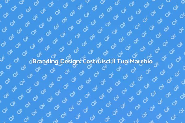 Branding Design: Fondamenta del Successo